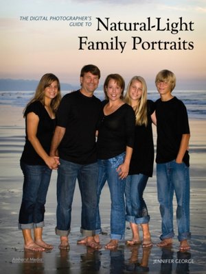 cover image of The Digital Photographer's Guide to Natural-Light Family Portraits